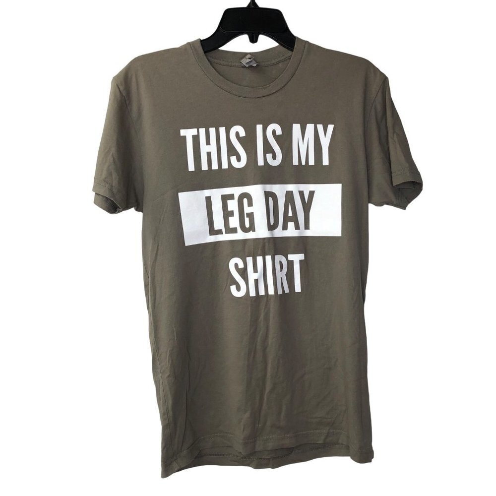 NEXT LEVEL MENS/women  FUN TSHIRTS "THIS IS‎ MY LEG DAY "TEE SM